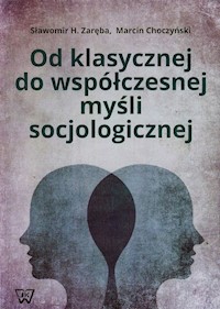 Od klasycznej do współczesnej myśli socjologicznej - Zaręba Sławomir, Choczyński Marcin - książka