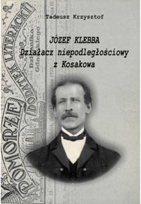 Józef Klebba. Działacz niepodległościowy z Kosakowa - Tadeusz Krzysztof - ebook
