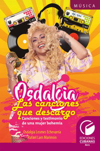 Osdalgia. Las canciones que descargo. Canciones y testimonios de una mujer bohemia - Osdalgia López Lesmes - ebook