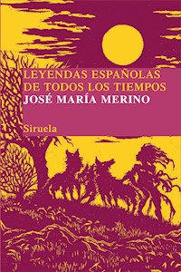 Leyendas españolas de todos los tiempos - José María Merino - ebook