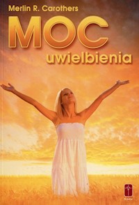 Moc uwielbienia - Carothers Merlin R. - książka