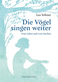 Die Vögel singen weiter - Lea Söhner - ebook