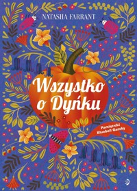 Wszystko o Dyńku. Pamiętniki Bluebell Gadsby. Tom 3 - Natasha Farrant - książka