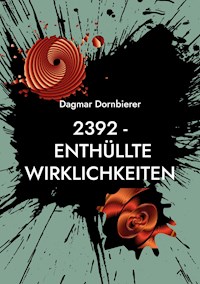 2392 - Enthüllte Wirklichkeiten - Dagmar Dornbierer - ebook