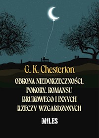 Obrona niedorzeczności pokory romansu brukowego i innych rzeczy wzgardzonych - Gilbert Keith Chesterton - książka