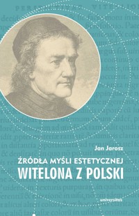 Źródła myśli estetycznej Witelona z Polski - Jan Jarosz - książka