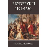 Fryderyk II 1194-1250 - Kantorowicz Ernst - książka