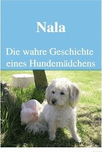 Nala Die wahre Geschichte eines Hundemädchens - Icony Petlove - ebook