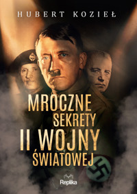 Mroczne sekrety II wojny światowej - Hubert Kozieł - książka