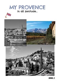My Provence in all zenitude... - Rafael. F. - ebook