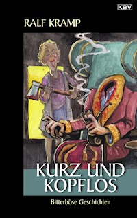 Kurz und kopflos - Kramp Ralf - ebook
