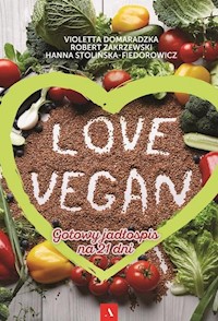 Love vegan - Zakrzewski Robert, Domaradzka Violetta, Stolińska-Fiedorowicz Hanna - książka