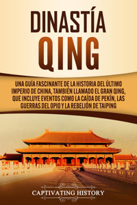 Dinastía Qing - Captivating History - ebook