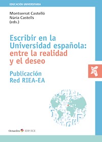 Escribir en la Universidad española: entre la realidad y el deseo - Montserrat Castelló - ebook