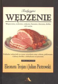 Tradycyjne wędzenie - Trojan Eleonora, Piotrowski julian - książka