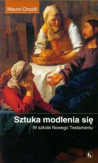Sztuka modlenia się - Orsatti Mauro - książka