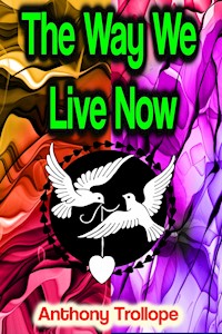 The Way We Live Now - Trollope Anthony - ebook