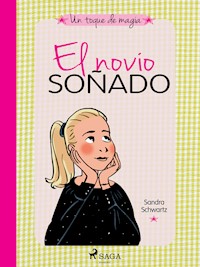 Un toque de magia 4 - El novio soñado - Sandra Schwartz - ebook