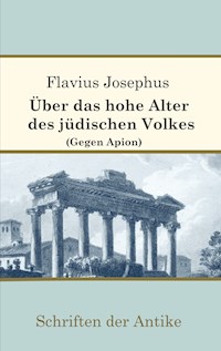 Über das hohe Alter des jüdischen Volkes (Gegen Apion) - Flavius Josephus - ebook