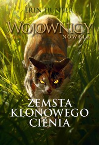 Zemsta Klonowego Cienia. Cykl Wojownicy: Nowela. Tom 1 - Erin Hunter - książka