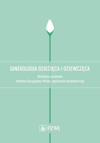 Ginekologia dziecięca i dziewczęca - Violetta Skrzypulec-Plinta - książka