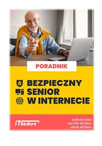 Bezpieczny senior w Internecie - Jakub Skórka, Kacper Skórka, Marcin Kaim - ebook