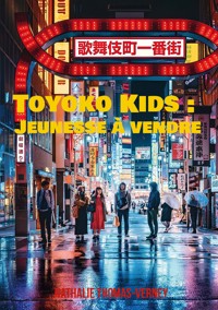 Toyoko Kids : Jeunesse à vendre - nathalie thomas-verney - ebook