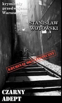 Czarny adept - Stanisław Wotowski - ebook + książka