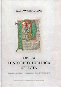Opera historico-iuridica selecta - Uruszczak Wacław - książka