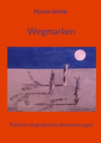 Wegmarken - Marion Schole - ebook