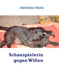 Schauspielerin gegen Willen - Christine Stutz - ebook