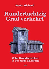Hundertachtzig Grad verkehrt - Stefan Michaeli - ebook