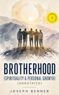 BROTHERHOOD (Spirituality & Personal Growth) (Annotated) - Joseph Benner - ebook