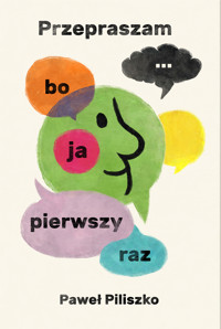 Przepraszam, bo ja pierwszy raz - Paweł Piliszko - ebook