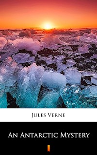 An Antarctic Mystery - Jules Verne - ebook