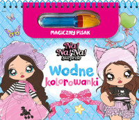 Na! Na! Na! Surprise. Wodne kolorowanki. Magiczny pisak - zbiorowa praca - książka