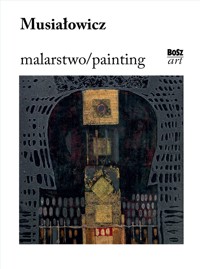 Musiałowicz. Malarstwo / Painting - Henryk Musiałowicz - książka