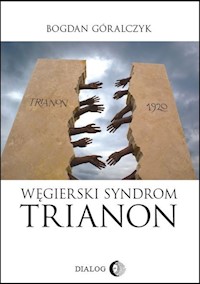 Węgierski Syndrom Trianon - Bogdan Góralczyk - ebook + książka