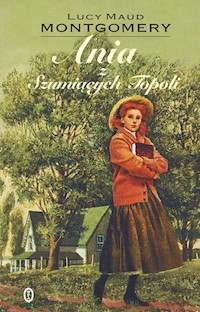 Ania z Szumiących Topoli - Lucy Maud Montgomery - ebook + audiobook + książka