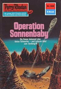 Perry Rhodan 668: Operation Sonnenbaby - H.G. Ewers - ebook