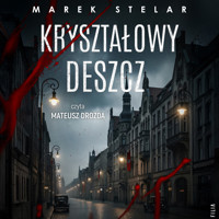 Kryształowy deszcz - Marek Stelar - ebook + audiobook + książka