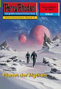 Perry Rhodan 2204: Planet der Mythen - Claudia Kern - ebook