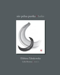 Nie-pełna pustka. Haiku - Elżbieta Tabakowska - książka