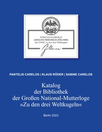 Katalog der Bibliothek der Großen National-Mutterloge "Zu den drei Weltkugeln" - Pantelis Carelos - ebook