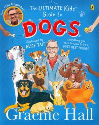 The Ultimate Kids’ Guide to Dogs - Hall Graeme - książka