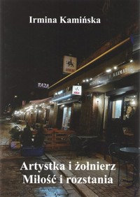 Artystka i żołnierz. Miłość i rozstania - Kamińska Irmina - książka