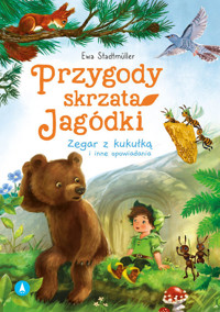 Przygody skrzata Jagódki Zegar z kukułką i inne opowiadania - Ewa Stadtmüller - książka