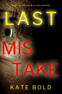 Last Mistake (A Kaylie Brooks Psychological Suspense Thriller—Book 5) - Kate Bold - ebook