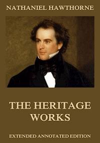 The Heritage Works - Nathaniel Hawthorne - ebook
