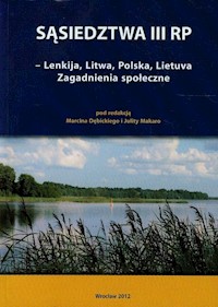 Sąsiedztwa III RP Lenkija Litwa Polska Lietuva Zagadnienia społeczne - - książka